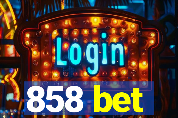 858 bet